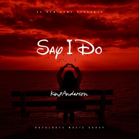 Say I Do | Boomplay Music