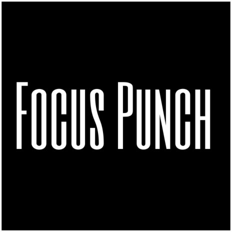 Focus Punch | Boomplay Music