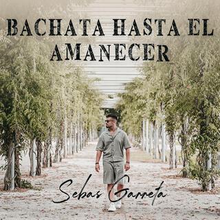 Bachata Hasta El Amanecer lyrics | Boomplay Music