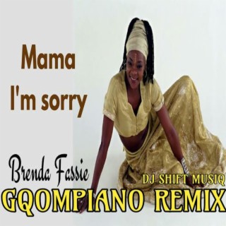 Mama I'm Sorry (GQOM'PIANO REMIX)