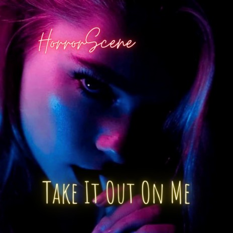 Take It Out On Me | Boomplay Music