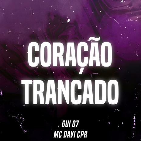 Coração Trancado ft. MC DAVI CPR | Boomplay Music