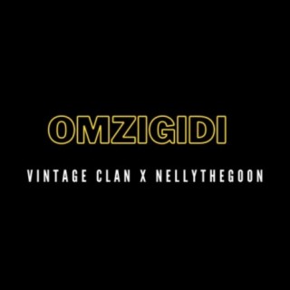 Omzigidi ft. NellyTheGoon lyrics | Boomplay Music