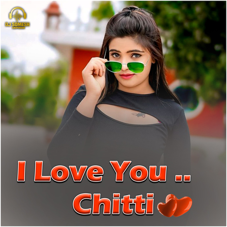 I Love You Chitti ft. Dj Somesh Sripuram & Rama Krishna | Boomplay Music