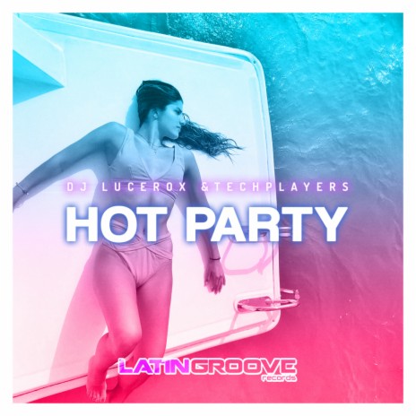 Hot Party (Original Mix) ft. Techplayers | Boomplay Music