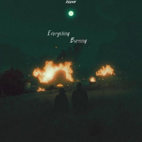 Everything Burning | Boomplay Music