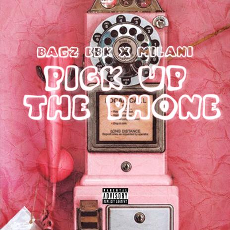 Pick Up The Phone ft. Milani | Boomplay Music