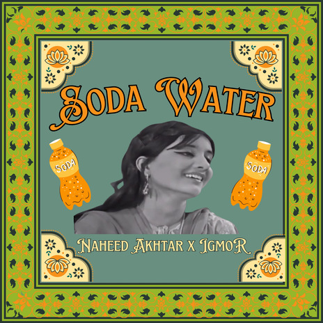 Soda Water (Remix) ft. Naheed Akhtar | Boomplay Music