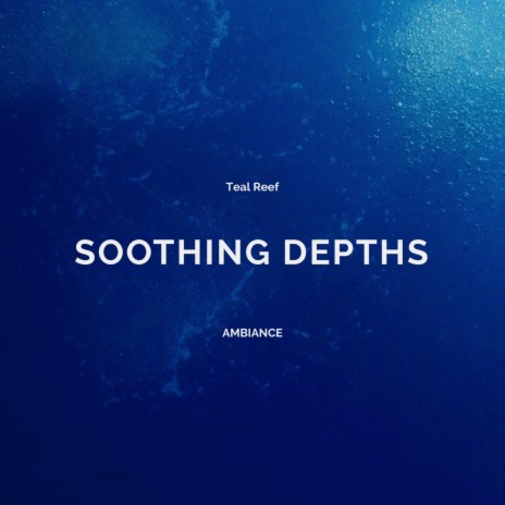 Soothing Depths