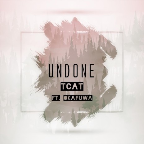 Undone ft. Okafuwa | Boomplay Music