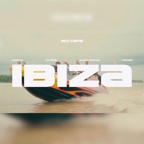 IBIZA - MIXTAPE | Boomplay Music