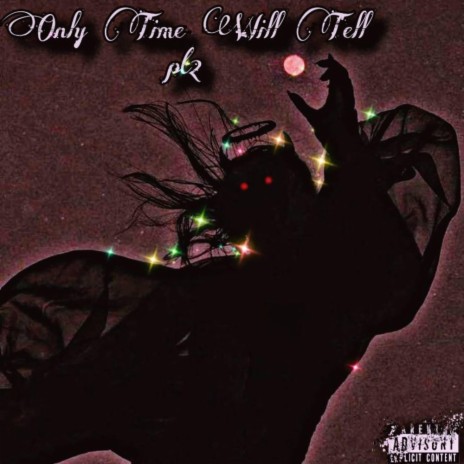 Only Time Will Tell pt2 | Boomplay Music