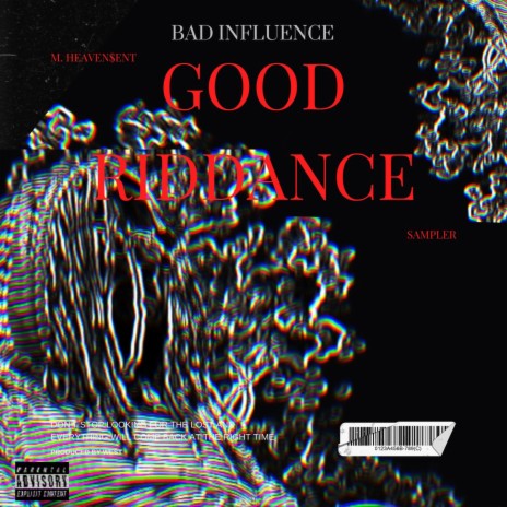 BAD INFLUENCE/GOOD RIDDANCE