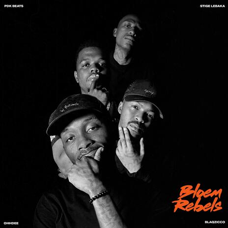 Bloem Rebels ft. Stige Lebaka, BlaqZicco & Ohhdee | Boomplay Music