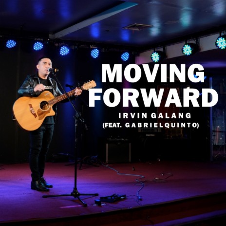 Moving Forward ft. Gabriel Quinto | Boomplay Music