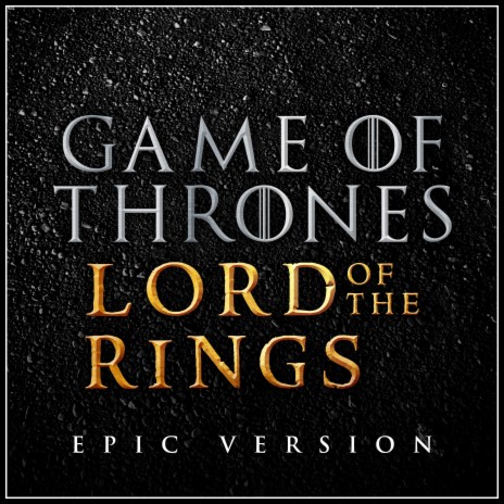 Game of Thrones x Lord of the Rings (Epic Version) | Boomplay Music