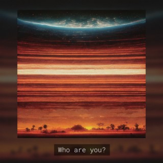 Who Are You?