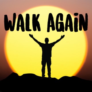 WALK AGAIN lyrics | Boomplay Music