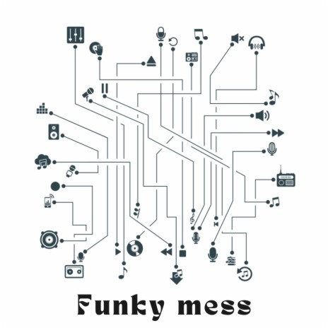 Funky Mess | Boomplay Music