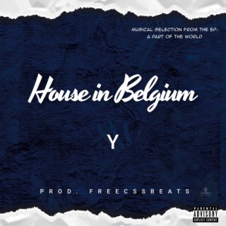 House in Belgium lyrics | Boomplay Music