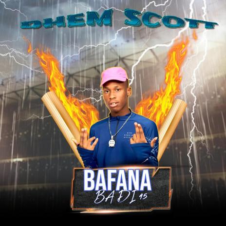 BAFANA BADI 45 NEW HITT ft. Ma Ali Dhem Scott | Boomplay Music