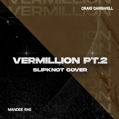 Vermillion, Pt. 2 ft. Craig Carswell | Boomplay Music