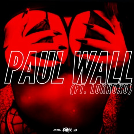 Paul Wall ft. LokkoXO | Boomplay Music