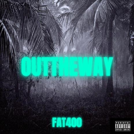 OUT THE WAY | Boomplay Music