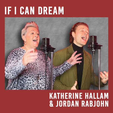 If I Can Dream (Mother & Son Duet Version) ft. Jordan Rabjohn | Boomplay Music