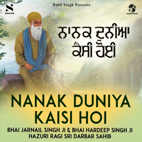 Nanak Dunia Kaisi Hoi ft. Bhai Hardeep Singh Ji Hazuri Ragi Sri Darbar Sahib | Boomplay Music