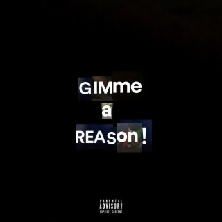 gimme a reason! ft. Aaron KAMI lyrics | Boomplay Music