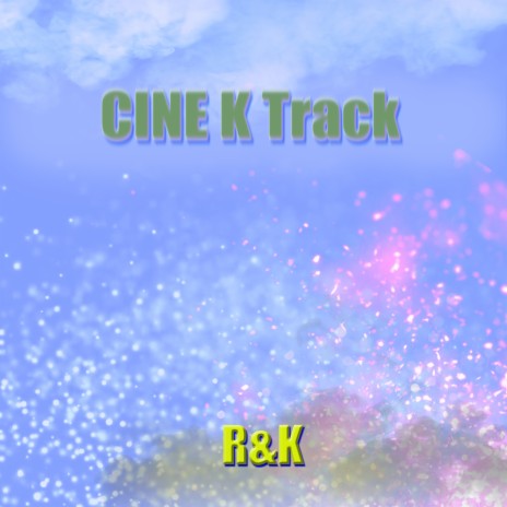 Cine K Track ft. K | Boomplay Music