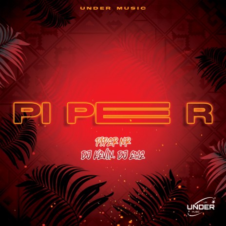 PI PE R ft. Piper NR & Dj Eme Mx | Boomplay Music