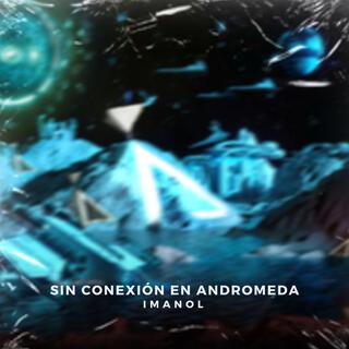 Sin conexión en Andrómeda