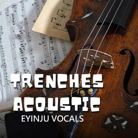 Trenches (Acoustic) | Boomplay Music