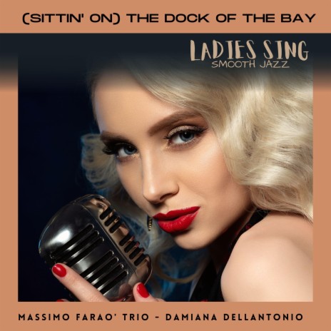 (Sittin' On) The Dock Of The Bay ft. Damiana Dellantonio | Boomplay Music