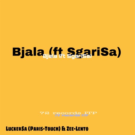 Bjala ft. Zee-Lento & SgariSa | Boomplay Music