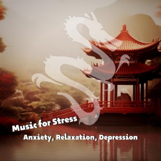 Music for Stress: Anxiety, Relaxation, Depression