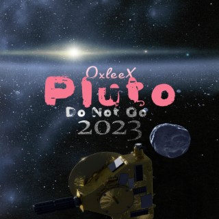 Pluto Do Not Go 2023