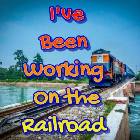 I've Been Working On The Railroad | Boomplay Music