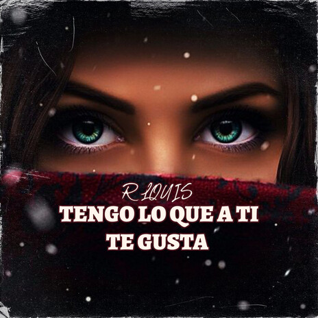 Tengo Lo Que A Ti Te Gusta | Boomplay Music