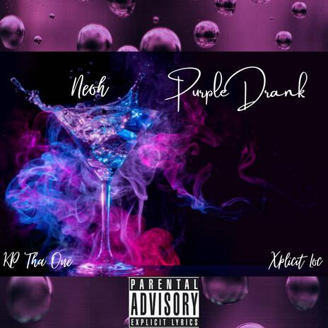 Purple Drank ft. Xplicit Loc & Neoh