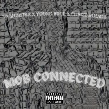 Mob Connected ft. Young Buck, Chrizz Holmes & Anno Domini Beats | Boomplay Music