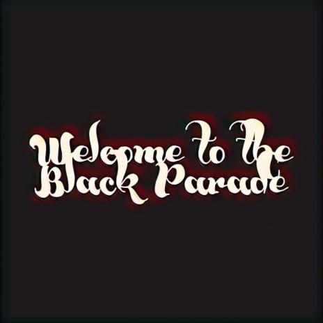 Welcome to the Black Parade | Boomplay Music