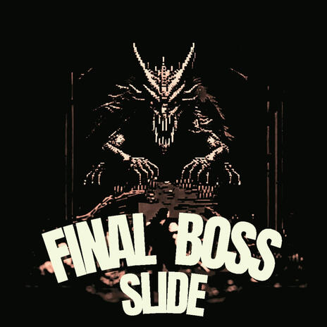 FINAL BOSS SLIDE (SUPER SLOWED) | Boomplay Music