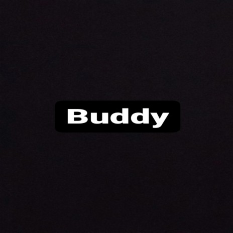 Buddy | Boomplay Music
