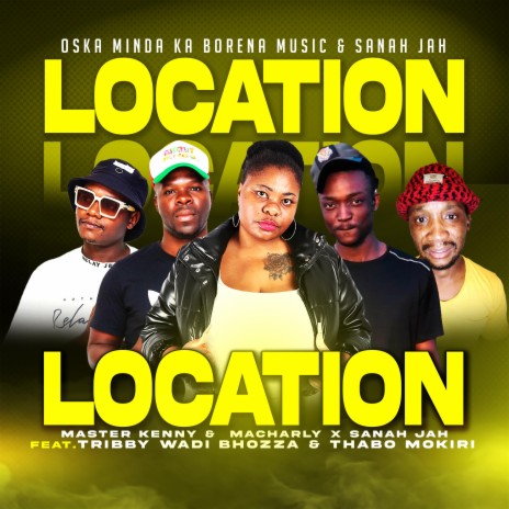 Location ft. Master Kenny, Macharly, Tribby Wadi Bhozza & Thabo Mokiri