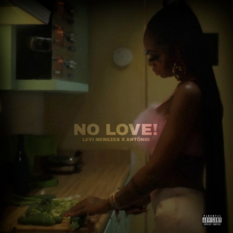 No Love! ft. antônio | Boomplay Music