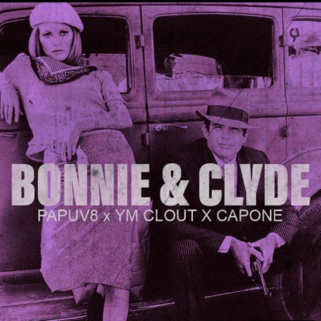 PapuV8 x YM CLOUD x Capone (Bonnie and Clyde)