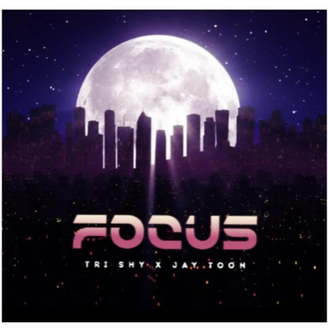 Focus ft. Jay Toon | Boomplay Music